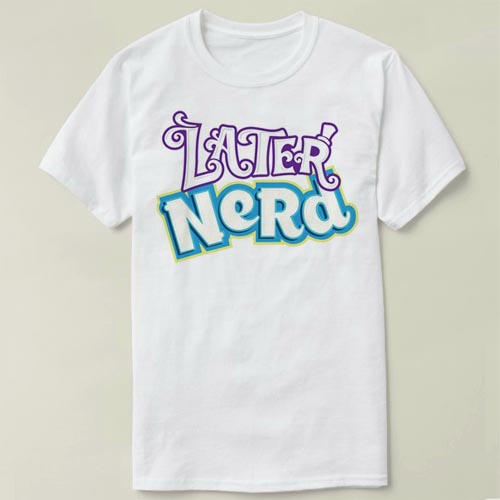 Later Nerd   个性 定制 文化衫 DIY Tee 衣服 T-Shirt T恤