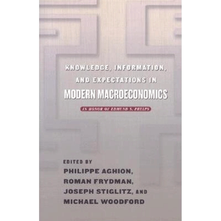 【英文原版】现代宏观经济学中的知识、信息和期望 Knowledge, Information, and Expectations in Modern Macroeconomics