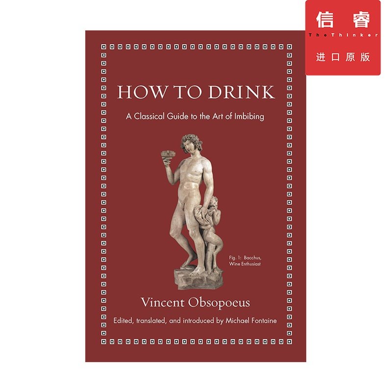 英文原版 如何喝酒 how to drink: a classical guide to the art of
