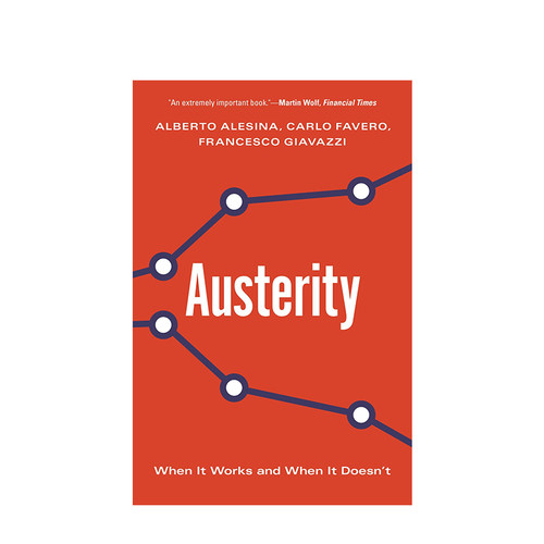 英文原版 财政紧缩 Austerity: When It Works and When It Doesn't