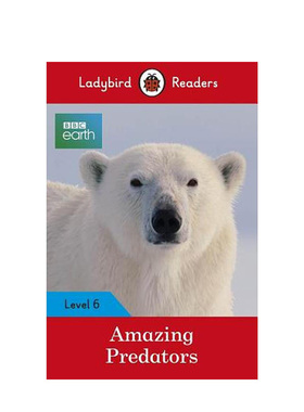 【英文原版 5-7岁】BBC小瓢虫分级阅读 第六级 神奇的捕食者 BBC Earth Ladybird Readers Amazing Predators Level 6
