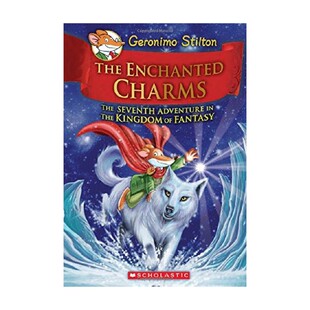 the Fantasy Geronimo and 老鼠记者与幻想王国7 魅力 英文原版 Charms Kingdom Stilton The 魔法 Enchanted