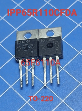 进口原字IPP65R110CFDA 65F6110A TO-220 110MR 650V 新能源mos管