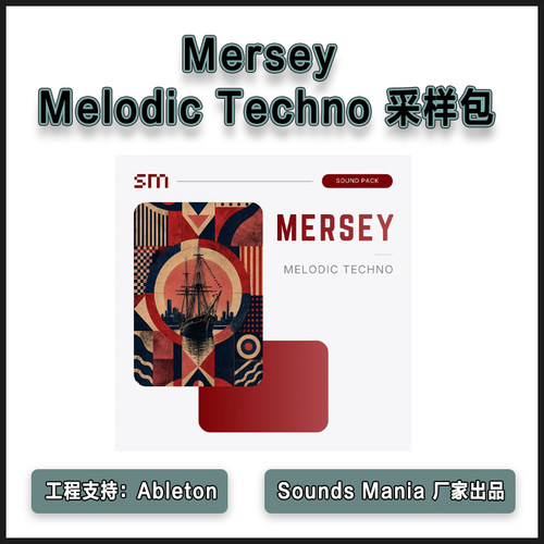 Sounds Mania - Mersey Melodic Techno 采样包工程预设MIDI