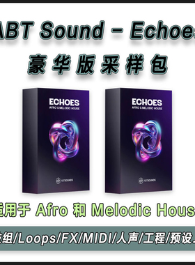ABT Sounds - Echoes 豪华版采样包适合Afro House/Melodic House