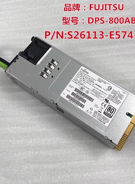 Fujitsu RX2530 2540 M2 M4 S26113-E574-V53 DPS-800AB-1A电源