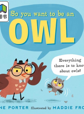 So You Want to Be an Owl 成为猫头鹰 英文原版 进口原版 5岁以上 彩色儿童绘本 Jane Porter