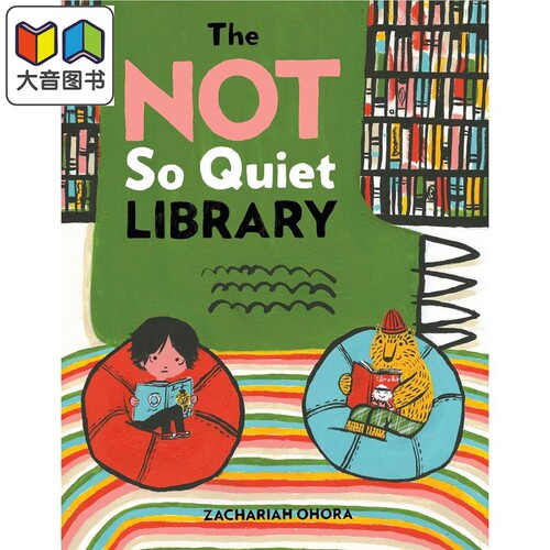 Zachariah OHora The Not So Quiet Library 一个不太安静的图书馆 英文原版进口图书 儿童绘本 故事图画书 大音