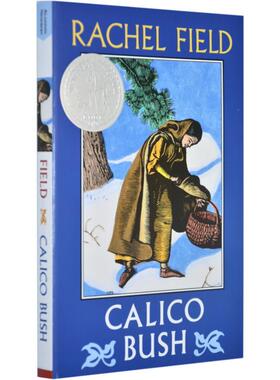 Calico bush 纽伯瑞：卡利柯灌木丛 纽伯瑞银奖 儿童经典文学 平装 英文原版 7-12岁