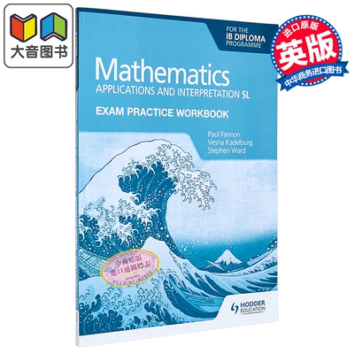 原版Ib文凭数学考试练习册Mathematics Applications and Interpretation SL Exam Practice Workbook Ib Diploma 大音