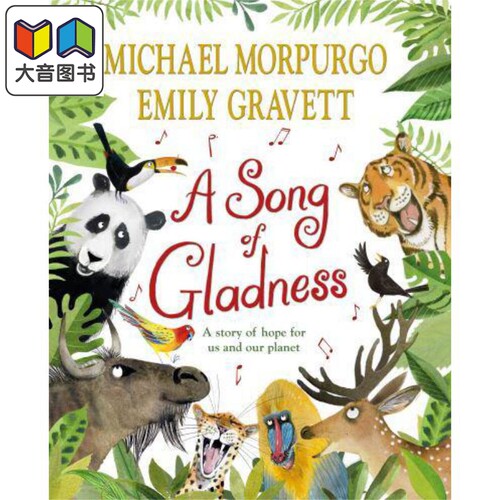 A Song of Gladness:A Story of Hope for Us and Our Planet 欢乐之歌:我们和我们星球希望的故事 Emily Gravett