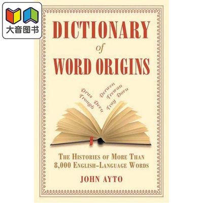 预售 词源词典 8000多个英语单词的历史 Dictionary of Word Origins John Ayto Histories of English Language Words 大音