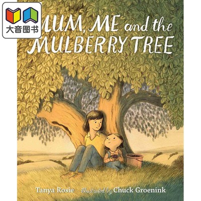 Mum, Me and the Mulberry Tree 妈妈、我和桑树 英文原版 进口原版 3岁到6岁 精装儿童绘本 Tanya Rosie