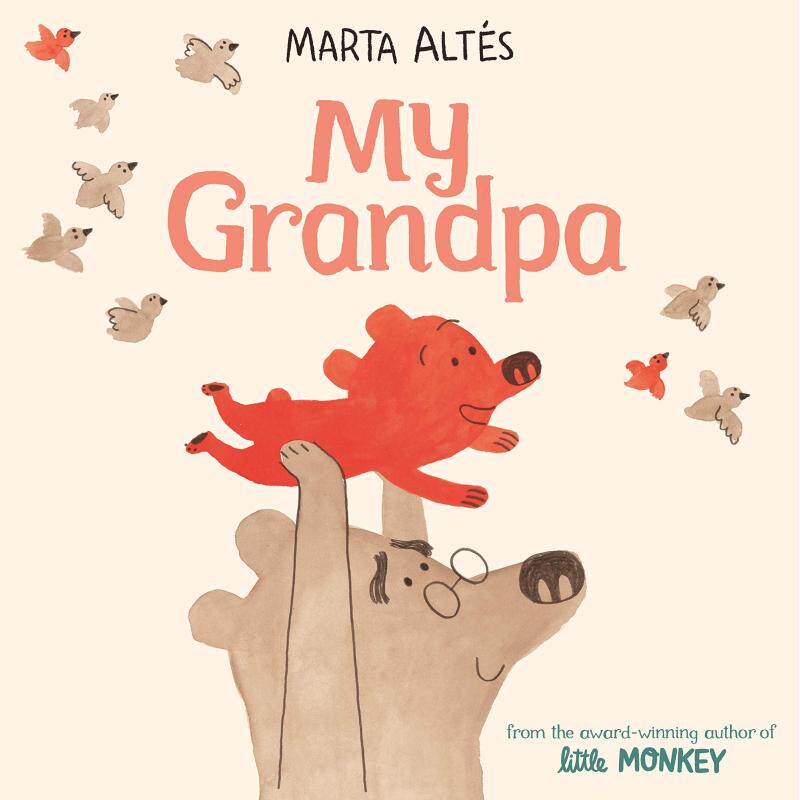 marta altes 精品绘本系列 my grandpa 我的爷爷 英文原版低幼儿童