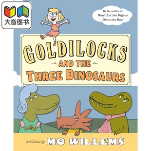 儿童绘本 Willems 英文原版 进口原版 金发姑娘和3只恐龙 the Dinosaurs Goldilocks 2岁到6岁 and