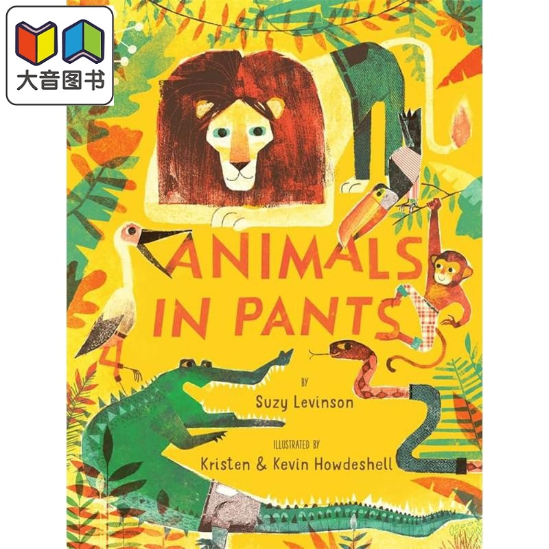Kevin Howdeshell Animals in Pants 穿裤子的动物 英文原版进口图书 儿童绘本 故事图画书 大音