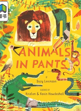 Kevin Howdeshell Animals in Pants 穿裤子的动物 英文原版进口图书 儿童绘本 故事图画书 大音