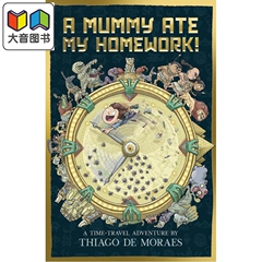 预售 木乃伊吃了我的作业 A Mummy Ate My Homework 英文原版 儿童历史科普读物 穿越时空冒险故事 进口书 8岁以上 大音