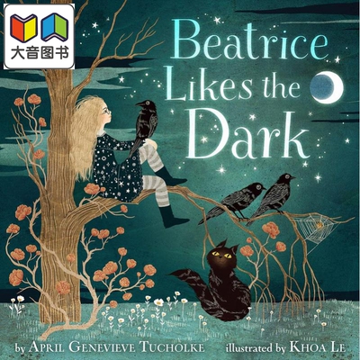 喜欢在暗处的比特丽斯 Khoa Le Beatrice Likes the Dark 英文原版 儿童绘本故事图画书 精装精品绘本 进口童书 大音