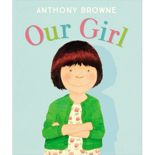 Anthony Browne：Our Girl 安东尼布朗 我们的女孩 英文原版 进口图书 亲子绘本 图画故事书 3-6岁