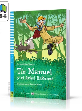 西班牙语原版分级读物 ELI Young Readers Spanish A1 Tio Manuel y el arbol Bakonzi 曼努埃尔叔叔和巴孔齐树 大音
