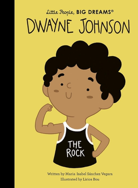 Little People, Big Dreams:Dwayne Johnson 小人物大理想：巨石强森（演员） 英文原版 进口儿童绘本 故事图画书 大音