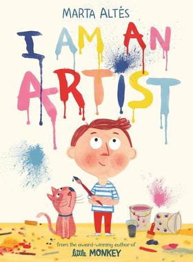 Marta Altes 精品绘本系列 I Am an Artist 我是艺术家 英文原版低幼儿童彩色插画图画书 儿童文学启蒙故事书 名家绘本 3~6岁
