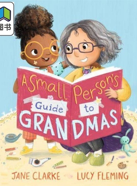 Lucy Fleming Small Person's Guide to Grandmas 祖孙的快乐时刻 英文原版精品绘本 故事绘本 Jane Clarke 大音