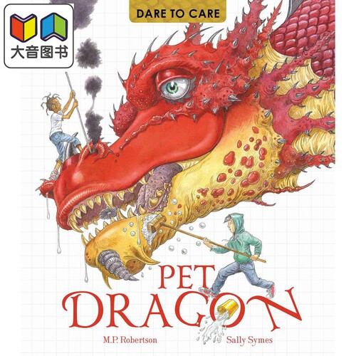 Dare to Care: Pet Dragon 敢于关爱:宠物龙 英文原版 进口原版 6岁到9岁 儿童图画书 Sally Symes绘