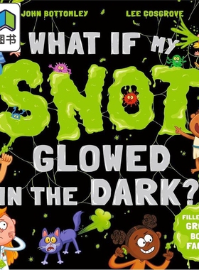 如果我的鼻涕在黑暗中发光怎么办What If My Snot Glowed in the Dark英文原版 儿童绘本故事书 进口图书 4-6岁 大音