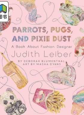 Parrots, Pugs, and Pixie Dust 手袋设计师朱迪思·雷伯传 英文原版进口 6到9岁 精装 儿童图画书 Masha D'yans