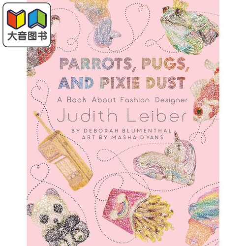 Parrots, Pugs, and Pixie Dust 手袋设计师朱迪思·雷伯传 英文原版进口 6到9岁 精装 儿童图画书 Masha D'yans
