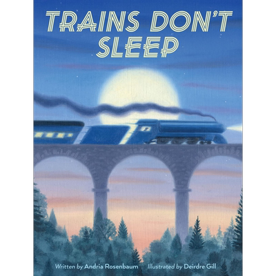 Trains Don't Sleep 火车不睡觉 英文原版 进口原版 4岁到7岁 精装 儿童图画书 Andria Warmflash Rosenbaum