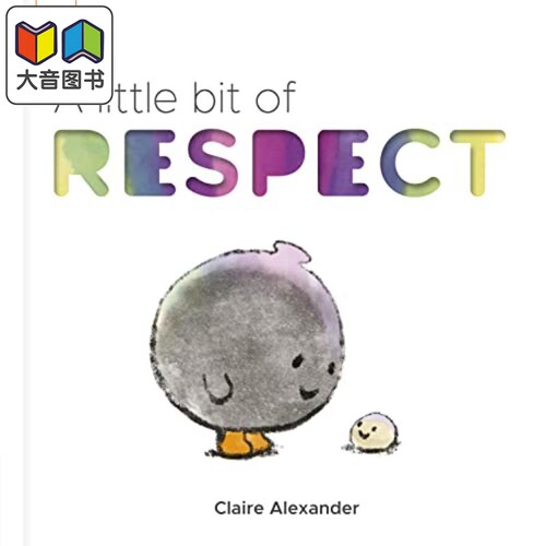 A Little Bit of Respect 一点点尊重 英文原版 进口原版 3岁到5岁 儿童绘本 Claire Alexander