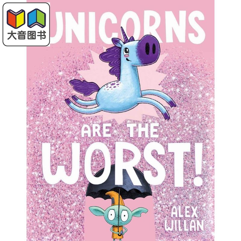 Alex Willan: Unicorns Are the Worst! 独角兽是坏坏的 英文原版 进口图书 儿童绘本 动物故事图画书 精装绘本 大音