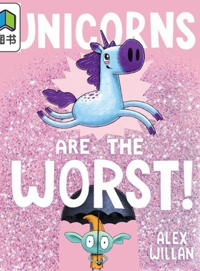 Alex Willan: Unicorns Are the Worst! 独角兽是坏坏的 英文原版 进口图书 儿童绘本 动物故事图画书 精装绘本 大音