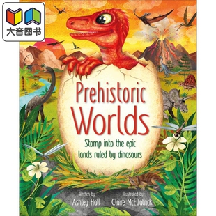 DK史前世界 大音 Into Worlds Dinosaurs英文原版 Epic 史诗大地Prehistoric Lands Ruled the 踏入恐龙统治 Stomp