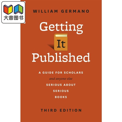 芝加哥写作编辑和出版指南系列 出版指南 学者严肃学术著作实用手册Getting It Published A Guide for Scholars 大音