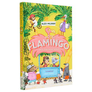 Hotel Flamingo: Holiday Heatwave 火烈鸟公馆2 儿童故事绘本 幽默小说图画书 英文原版 进口图书 5岁以上 大音