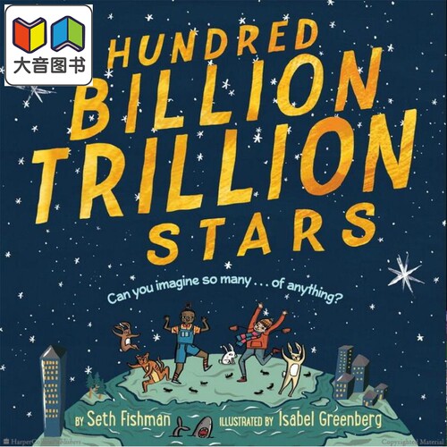 Seth Fishman Hundred Billion Trillion Stars 数不尽的星星 英文原版 进口图书 儿童绘本 科学图画书 数学计数 大音