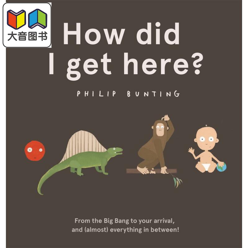 我怎么到这里了 Philip Bunting How Did I Get Here 英文原版 儿童科普绘本 自然科学图画故事书 进口图书5-7岁 大音