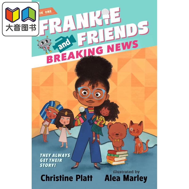 弗兰基新闻小分队1 Frankie and Friends Breaking News 英文原版 全彩插图儿童章节小说故事 初级章节书 进口读物 大音