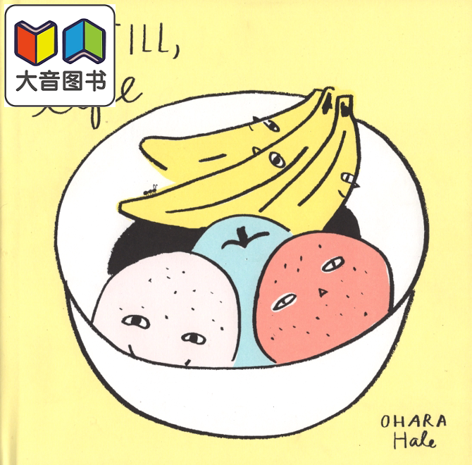 Ohara Hale 生活在继续 Be Still, Life 英文原版 进口图书 儿童绘本 故事图画书 色彩美育 感官启蒙