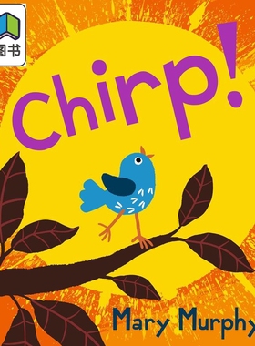 Chirp 小鸟吱吱 英文原版 进口原版 2岁到5岁 精装 儿童绘本 启蒙 Mary Murphy