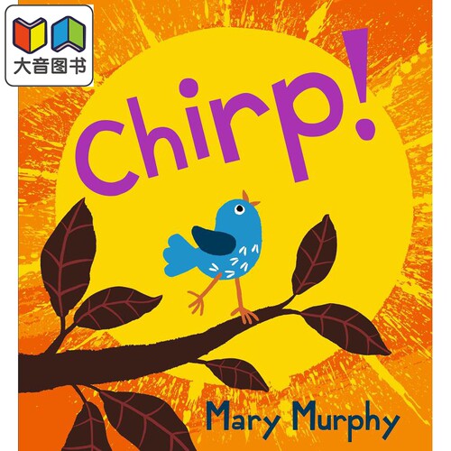 Chirp 小鸟吱吱 英文原版 进口原版 2岁到5岁 精装 儿童绘本 启蒙 Mary Murphy