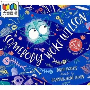 Hannah 大音 进口图书 Wilson 碳元 素 英文原版 Lewin Jayne 少儿知识百科 被唤醒 Somebody 儿童科普故事绘本 Woke