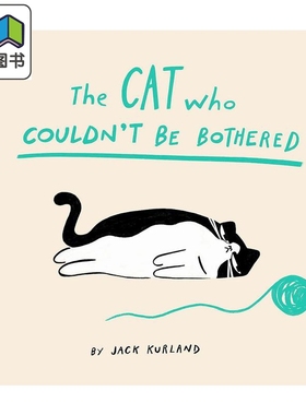 别找喵麻烦 Jack Kurland The Cat Who Couldn't Be Bothered 英文原版 儿童绘本 动物故事书 精品绘本 进口图书 大音