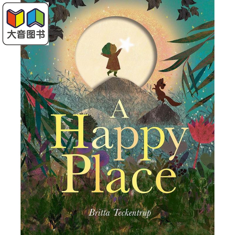 开心之地 Britta Teckentrup A Happy Place 英文原版 儿童绘本故事图画书 精装精品绘本 插图精美 进口童书3-6岁 大音 书籍/杂志/报纸 儿童读物原版书 原图主图