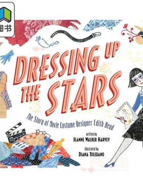 Diana Toledano Dressing Up the Stars 打扮起来的明星 英文原版儿童绘本 Edith Head 好莱坞服装设计师传记故事 大音