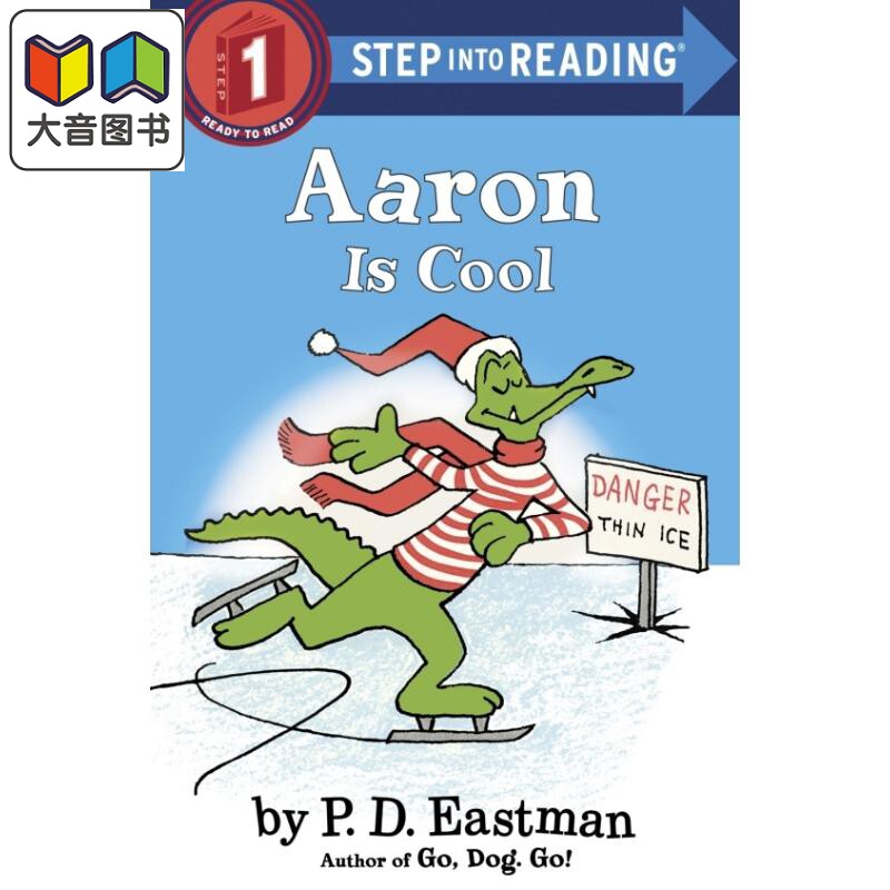 Step into Reading Step 1 Aaron Is Cool 兰登阅读进阶1鳄鱼阿龙的滑雪天 英文原版 儿童绘本 分级阅读 P.D. Eastman 大音